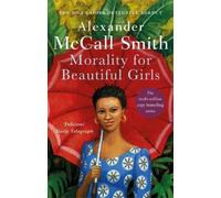 Alexander McCall Smith Morality For Beautiful Girls (Tascabile)