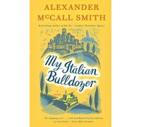 Alexander McCall Smith My Italian Bulldozer (Tascabile) Paul Stuart Series