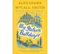 Alexander McCall Smith My Italian Bulldozer (Tascabile) Paul Stuart Series