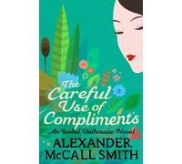 Alexander McCall Smith The Careful Use Of Compliments (Tascabile)