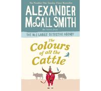 Alexander McCall Smith The Colours of all the Cattle (Copertina rigida)