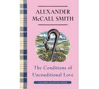 Alexander McCall Smith The Conditions of Unconditional Love (Copertina rigida)
