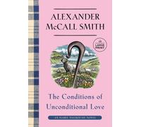 Alexander McCall Smith The Conditions of Unconditional Love (Tascabile)