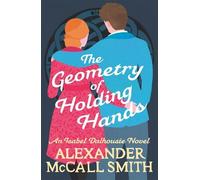 Alexander McCall Smith The Geometry of Holding Hands (Tascabile)