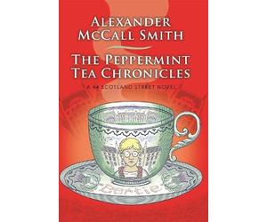 Alexander McCall Smith The Peppermint Tea Chronicles (Tascabile)