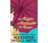 Alexander McCall Smith The Right Attitude To Rain (Tascabile)
