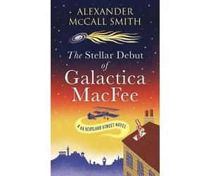 Alexander McCall Smith The Stellar Debut of Galactica MacFee (Copertina rigida)