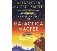 Alexander McCall Smith The Stellar Debut of Galactica MacFee (Tascabile)