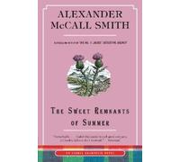 Alexander McCall Smith The Sweet Remnants of Summer (Tascabile)