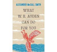 Alexander McCall Smith What W. H. Auden Can Do for You (Tascabile)