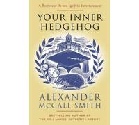 Alexander McCall Smith Your Inner Hedgehog (Tascabile)