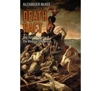 Alexander McKee Death Raft (Tascabile) Trials and Tribulations at Sea