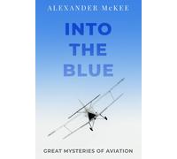 Alexander McKee Into the Blue (Tascabile) Real-Life Mysteries