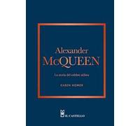 Alexander McQueen. La storia del celebre stilista