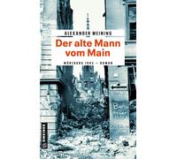 Alexander Meining Der alte Mann vom Main: Roman (Tascabile)