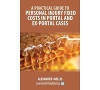 Alexander Melli A Practical Guide to Personal Injury Fixed Costs in (Tascabile)