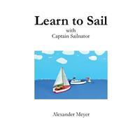 Alexander Meyer Learn to Sail with Captain Sailnator (Tascabile)