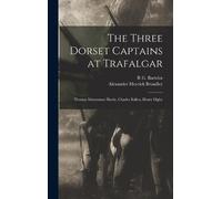 Alexander Meyrick Broadley R G The Three Dorset Captains at (Copertina rigida)