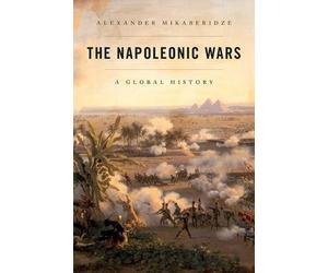 Alexander Mikaberidze Alexander Mikaberidze The Napoleonic Wars (Tascabile)