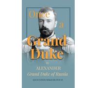 Alexander Mikha Once A Grand Duke;By Alexander Grand Duke of (Copertina rigida)