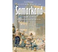 Alexander Morrison Russian Rule in Samarkand 1868-1910 (Copertina rigida)