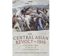 Alexander Morrison The Central Asian Revolt of 1916 (Tascabile)