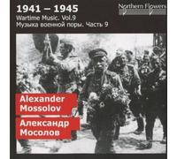 Alexander Mosso Wartime Music Vol. 9: Mossolov - Cello Concerto No.2, Symph (CD)