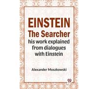 Alexander Moszk Einstein the Searcher His Work Explained from Dialog (Tascabile)