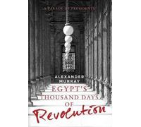 Alexander Murray Egypt's Thousand Days of Revolution (Tascabile)