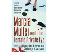 Alexander N. Howe Marcia Muller and the Female Private Eye (Tascabile)