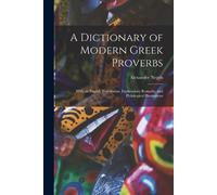 Alexander Negris A Dictionary of Modern Greek Proverbs (Tascabile)