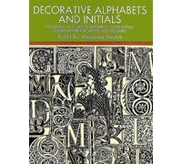 Alexander Nesbitt Decorative Alphabets and Initials (Tascabile)
