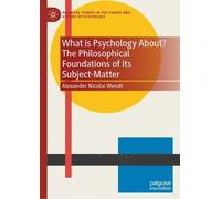 Alexander Nicol What is Psychology About? The Philosophical F (Copertina rigida)