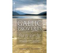 Alexander Nicolson Gaelic Proverbs (Tascabile)