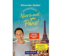 Alexander Oetke Nice to meet you, Paris: Auf Entdeckungstour (Copertina rigida)