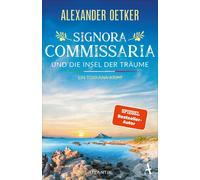 Alexander Oetke Signora Commissaria und die Insel der Träume: Ein To (Tascabile)