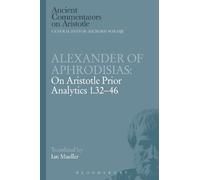 Alexander Of Ap Alexander of Aphrodisias: On Aristotle Prior Analyti (Tascabile)