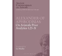 Alexander Of Ap Alexander of Aphrodisias: On Aristotle Prior Analyti (Tascabile)