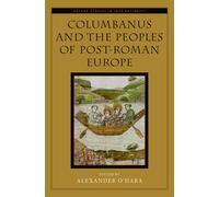 Alexander O'Har Columbanus and the Peoples of Post-Roman Euro (Copertina rigida)