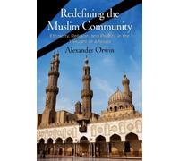 Alexander Orwin Redefining the Muslim Community (Copertina rigida)