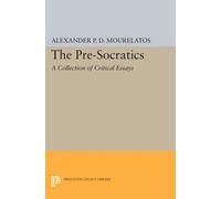 Alexander P.D. Mourelatos The Pre-Socratics (Tascabile) Princeton Legacy Library