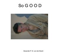 Alexander P M Van Den Bosch So G O O D (Tascabile)