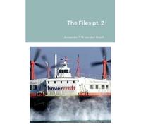 Alexander P M Van Den Bosch The Files pt. 2 (Tascabile)