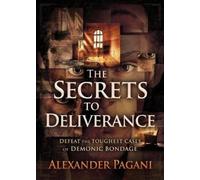 Alexander Pagani Secrets to Deliverance, The (Tascabile)