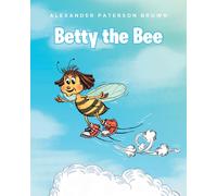 Alexander Paterson Brown Betty the Bee (Tascabile)