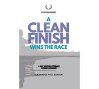 Alexander Paul Burton A Clean Finish Wins The Race (Copertina rigida)