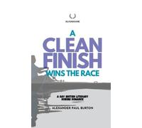 Alexander Paul Burton A Clean Finish Wins The Race (Tascabile)
