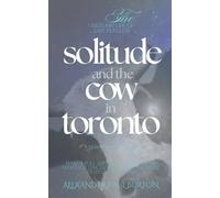 Alexander Paul Burton Solitude and the Cow in Toronto (Tascabile)