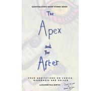 Alexander Paul Burton The Apex and The After (Copertina rigida)