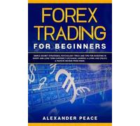 Alexander Peace Forex Trading for Beginners (Tascabile)